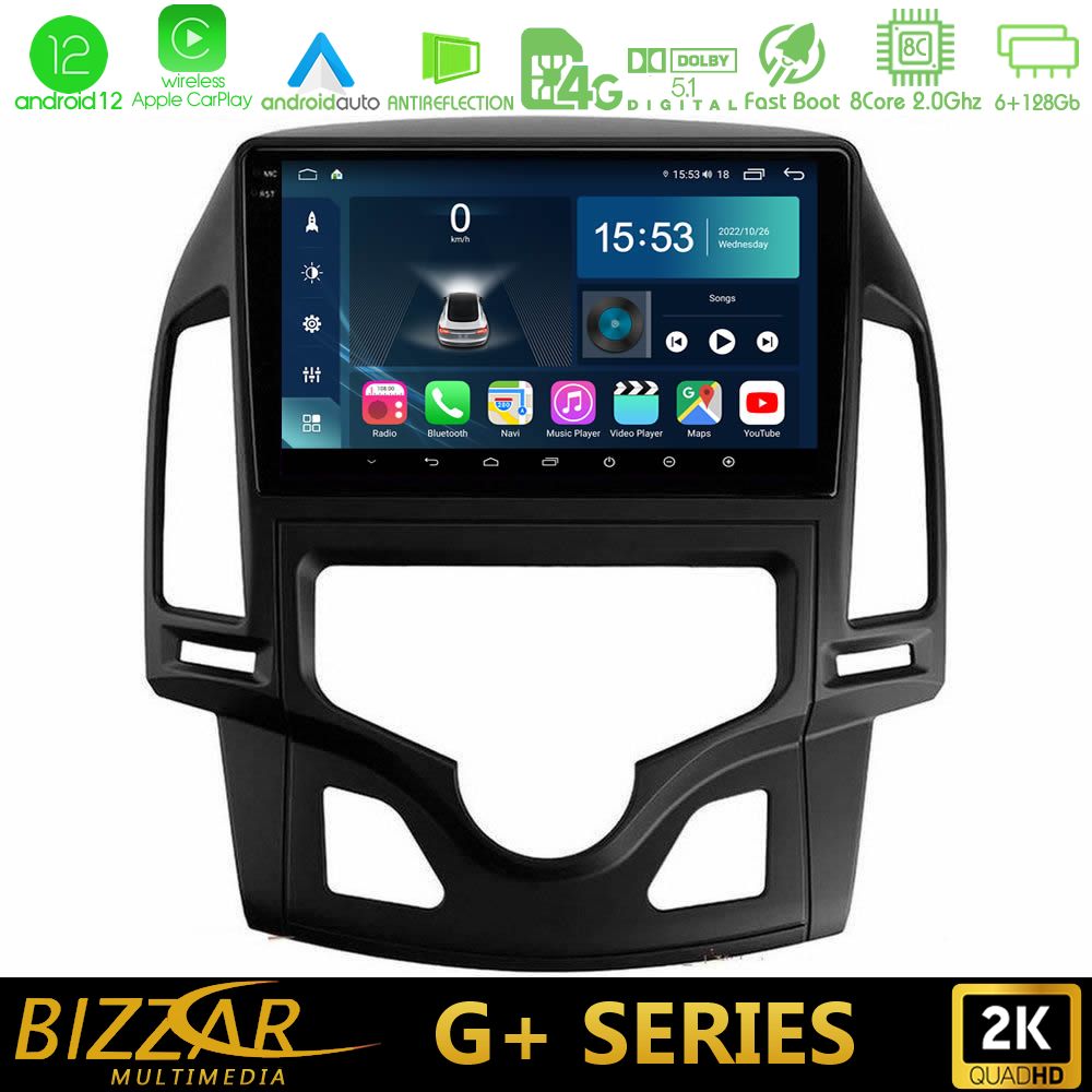 Bizzar G+ Series Hyundai i30 2007-2012 Auto A/C 8core Android12 6+128GB Navigation Multimedia Tablet 9